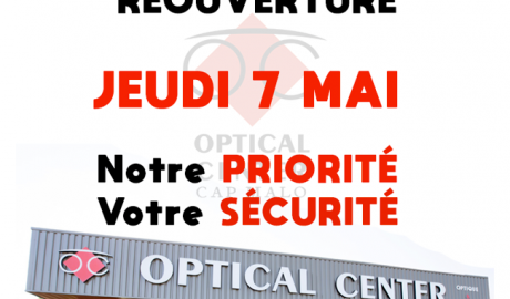 REOUVERTURE OPTICAL CENTER Le JEUDI 07 Mai 2020